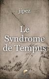 Le Syndrome de Tempus 