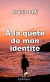 À la quête de mon identité