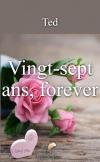 Vingt-sept ans, forever