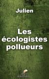 Les écologistes pollueurs