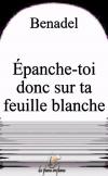 Épanche-toi donc sur ta feuille blanche