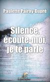 Silence, écoute-moi, je te parle