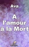 A l'amour à la Mort